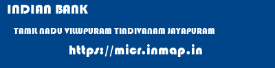 INDIAN BANK  TAMIL NADU VILLUPURAM TINDIVANAM JAYAPURAM  micr code
